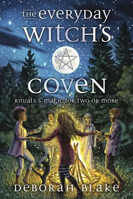 The Everyday Witch's Coven: Rytuały i magia dla dwóch lub więcej osób - The Everyday Witch's Coven: Rituals and Magic for Two or More