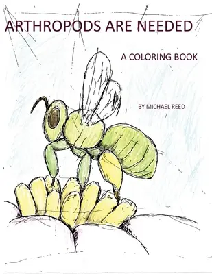 Stawonogi są potrzebne: Kolorowanka - Arthropods are Needed: A Coloring Book