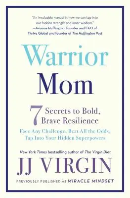 Wojownicza mama: 7 sekretów śmiałej, odważnej odporności - Warrior Mom: 7 Secrets to Bold, Brave Resilience