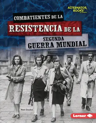 Bojownicy ruchu oporu II wojny światowej (Combatientes de la Resistencia de la Segunda Guerra Mundial) - Combatientes de la Resistencia de la Segunda Guerra Mundial (World War II Resistance Fighters)