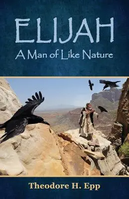 Eliasz: Człowiek o podobnej naturze - Elijah: A Man of Like Nature