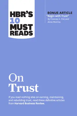 10 obowiązkowych lektur HBR na temat zaufania - Hbr's 10 Must Reads on Trust