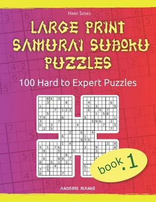 Puzzle Samurai Sudoku w dużym formacie: 100 trudnych do rozwiązania łamigłówek Samurai Sudoku dla dorosłych