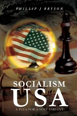 Socjalizm USA: apel o miękki wariant - Socialism USA: A Plea for a Soft Variant