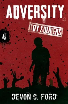 Przeciwności losu: Toy Soldiers Book Four - Adversity: Toy Soldiers Book Four