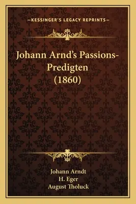 Johann Arnd's Passions-Predigten (1860)