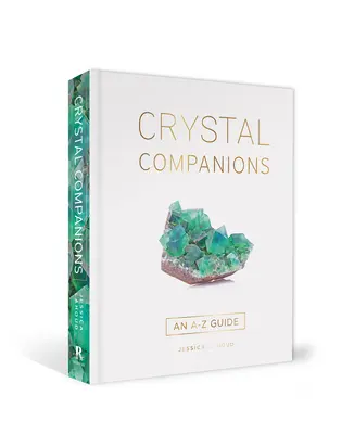 Kryształowi towarzysze: Przewodnik A-Z - Crystal Companions: An A-Z Guide