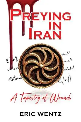 Żerowanie w Iranie: Gobelin ran - Preying in Iran: A Tapestry of Wounds
