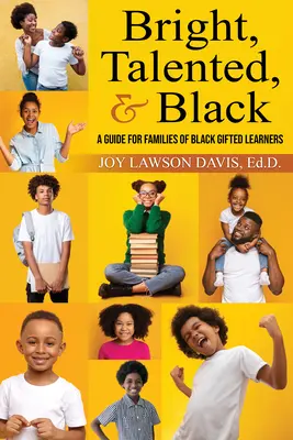 Bright, Talented, & Black: Przewodnik dla rodzin czarnoskórych uzdolnionych uczniów - Bright, Talented, & Black: A Guide for Families of Black Gifted Learners