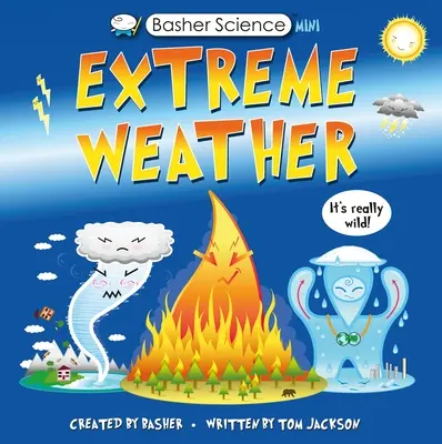 Basher Science Mini: Ekstremalna pogoda: To naprawdę dzikie! - Basher Science Mini: Extreme Weather: It's Really Wild!