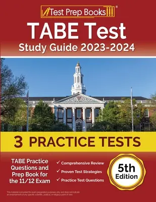 Przewodnik do nauki testu TABE 2023-2024: Pytania praktyczne TABE i książka przygotowawcza do egzaminu 11/12 [5. edycja] - TABE Test Study Guide 2023-2024: TABE Practice Questions and Prep Book for the 11/12 Exam [5th Edition]