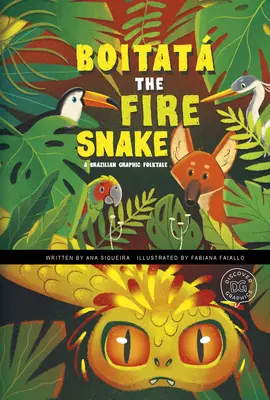 Ognisty wąż Boitata: A Brazilian Graphic Folktale - Boitat the Fire Snake: A Brazilian Graphic Folktale