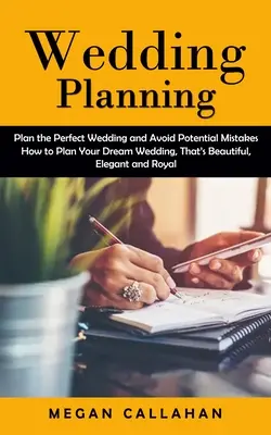 Planowanie ślubu: Zaplanuj Idealne Wesele i Uniknij Potencjalnych Błędów (How to Plan Your Dream Wedding, That's Beautiful, Elegant and R - Wedding Planning: Plan the Perfect Wedding and Avoid Potential Mistakes (How to Plan Your Dream Wedding, That's Beautiful, Elegant and R