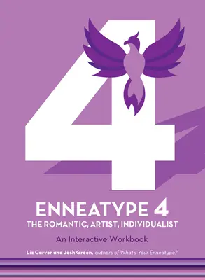 Enneatyp 4: Indywidualista, romantyk, artysta: Interaktywny zeszyt ćwiczeń - Enneatype 4: The Individualist, Romantic, Artist: An Interactive Workbook