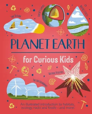 Planeta Ziemia dla ciekawskich dzieci: Ilustrowane wprowadzenie do cudów naszego świata, jego pogody i najdzikszych miejsc! - Planet Earth for Curious Kids: An Illustrated Introduction to the Wonders of Our World, Its Weather, and Its Wildest Places!