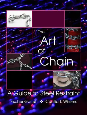 Sztuka łańcucha: Przewodnik po stalowych ograniczeniach - The Art of Chain: A Guide to Steel Restraint