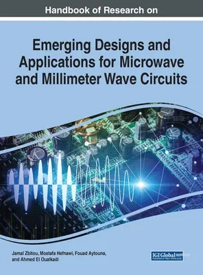 Podręcznik badań nad nowymi projektami i zastosowaniami obwodów mikrofalowych i fal milimetrowych - Handbook of Research on Emerging Designs and Applications for Microwave and Millimeter Wave Circuits