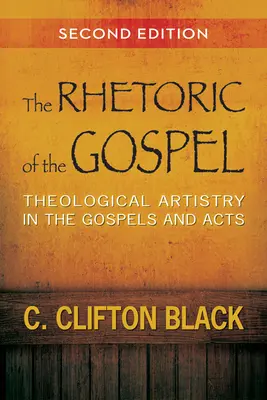 Retoryka Ewangelii: Teologiczny artyzm w Ewangeliach i Dziejach Apostolskich - The Rhetoric of the Gospel: Theological Artistry in the Gospels and Acts