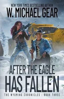 Po upadku orła: Kroniki Wyoming: Księga trzecia - After The Eagle Has Fallen: The Wyoming Chronicles: Book Three