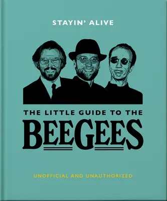 Stayin' Alive: Mały przewodnik po Bee Gees - Stayin' Alive: The Little Guide to the Bee Gees