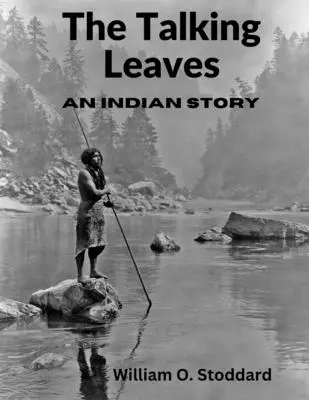 The Talking Leaves: Indiańska opowieść - The Talking Leaves: An Indian Story