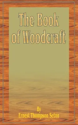 Księga rzemiosła drzewnego - The Book of Woodcraft