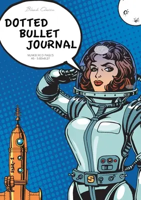 Bullet Journal w kropki: Medium A5 - 5.83X8.27 (Pop Art Spacesuit) - Dotted Bullet Journal: Medium A5 - 5.83X8.27 (Pop Art Spacesuit)