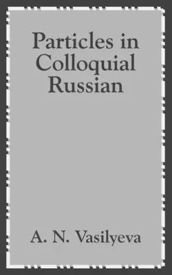 Cząstki w potocznym języku rosyjskim - Particles in Colloquial Russian