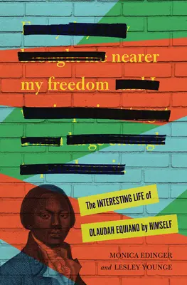 Bliżej mojej wolności: Ciekawe życie Olaudah Equiano według niego samego - Nearer My Freedom: The Interesting Life of Olaudah Equiano by Himself