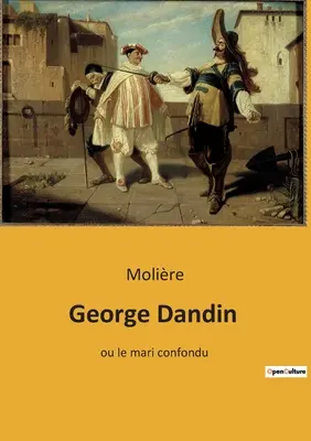 George Dandin: ou le mari confondu