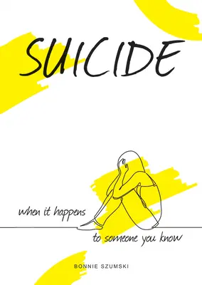 Samobójstwo: Kiedy zdarza się to komuś, kogo znasz - Suicide: When It Happens to Someone You Know