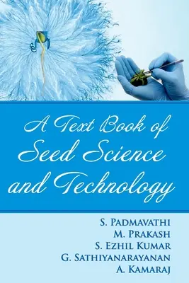 Podręcznik nauki i technologii nasiennictwa - A Textbook of Seed Science and Technology