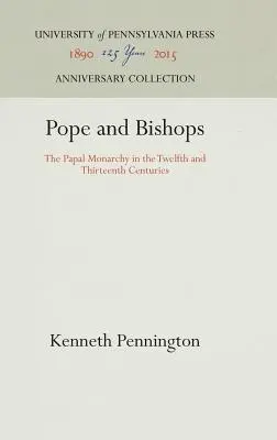 Papież i biskupi: Monarchia papieska w XII i XIII wieku - Pope and Bishops: The Papal Monarchy in the Twelfth and Thirteenth Centuries