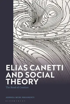 Elias Canetti i teoria społeczna: Więź tworzenia - Elias Canetti and Social Theory: The Bond of Creation