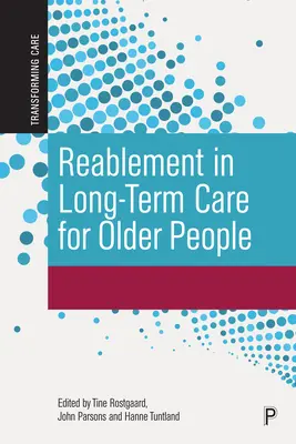 Reablement w długoterminowej opiece nad osobami starszymi: Międzynarodowe perspektywy i przyszłe kierunki - Reablement in Long-Term Care for Older People: International Perspectives and Future Directions