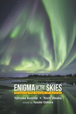 Enigma of the Skies: Odkrywanie tajemnic zorzy polarnej - Enigma of the Skies: Unveiling the Secrets of Auroras