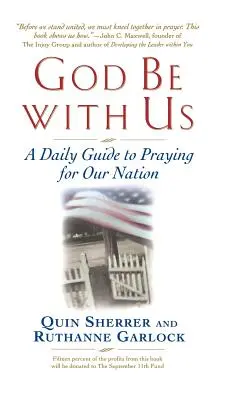 Niech Bóg będzie z nami: Codzienny przewodnik po modlitwie za nasz naród - God Be with Us: A Daily Guide to Praying for Our Nation