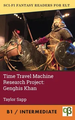 Projekt badawczy maszyny do podróży w czasie: Czyngis-chan - Time Travel Machine Research Project: Genghis Khan