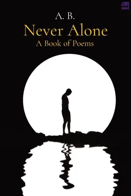 Never Alone: Księga wierszy - Never Alone: A Book of Poems