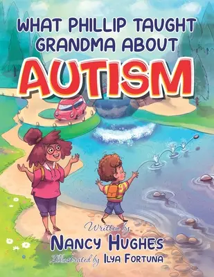 Czego Phillip nauczył babcię o autyzmie - What Phillip Taught Grandma about Autism