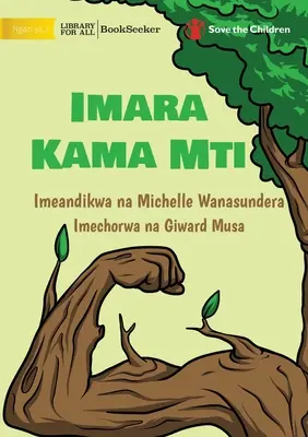 Silny jak drzewo - Imara Kama Mti - Strong Like A Tree - Imara Kama Mti
