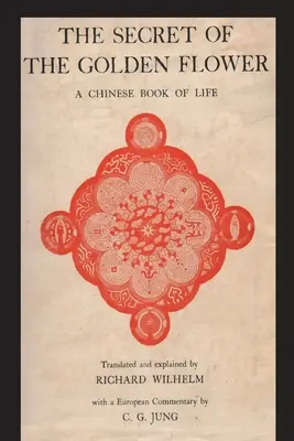 Sekret Złotego Kwiatu: Chińska księga życia - The Secret of the Golden Flower: A Chinese Book of Life