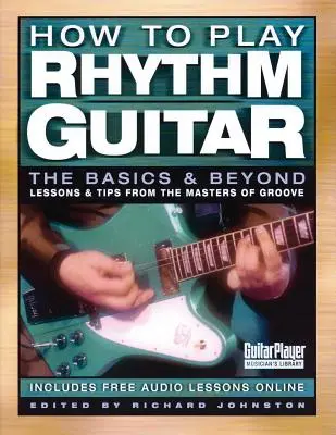 Jak grać na gitarze rytmicznej: Podstawy i nie tylko - How to Play Rhythm Guitar: The Basics and Beyond