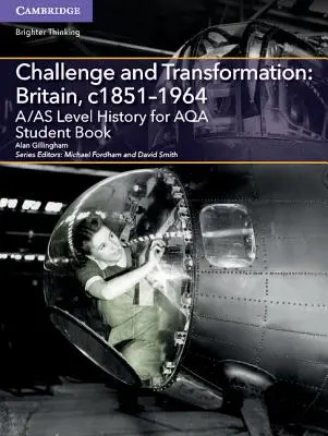 A/As Level History for Aqa Challenge and Transformation: Wielka Brytania, C1851-1964 Książka ucznia - A/As Level History for Aqa Challenge and Transformation: Britain, C1851-1964 Student Book