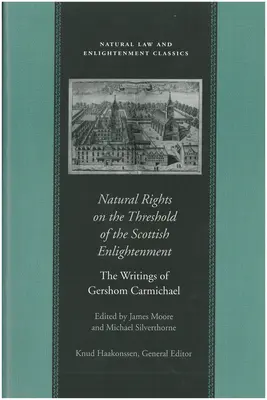 Prawa naturalne u progu szkockiego oświecenia: Pisma Gershoma Carmichaela - Natural Rights on the Threshold of the Scottish Enlightenment: The Writings of Gershom Carmichael