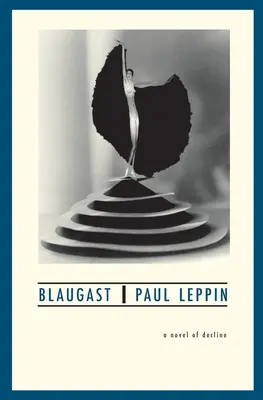 Blaugast: Powieść o upadku - Blaugast: A Novel of Decline