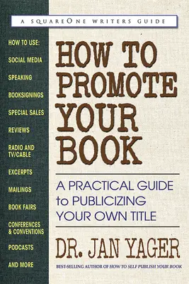 Jak promować swoją książkę: Praktyczny przewodnik po publikowaniu własnego tytułu - How to Promote Your Book: A Practical Guide to Publicizing Your Own Title