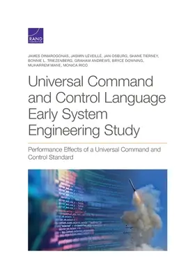 Uniwersalny język poleceń i kontroli we wczesnej inżynierii systemów: Efekty wydajności uniwersalnego standardu poleceń i kontroli - Universal Command and Control Language Early System Engineering: Performance Effects of a Universal Command and Control Standard