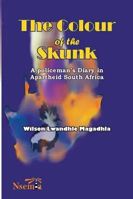 Kolor skunksa: Dziennik policjanta w apartheidowej Afryce Południowej - The Colour of the Skunk: A Policeman's Diary in Apartheid South Africa