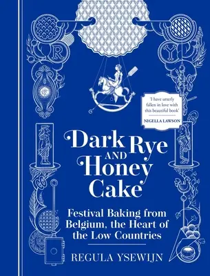 Ciemne ciasto żytnio-miodowe: Festiwalowe wypieki z Belgii, serca Niskich Krajów - Dark Rye and Honey Cake: Festival Baking from Belgium, the Heart of the Low Countries